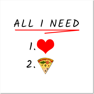 All I need is love and pizza Posters and Art